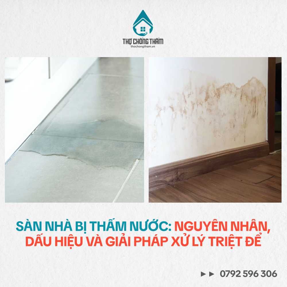 Sàn Nhà Bị Thấm Nước: Nguyên Nhân, Dấu Hiệu Và Giải Pháp Xử Lý Triệt Để