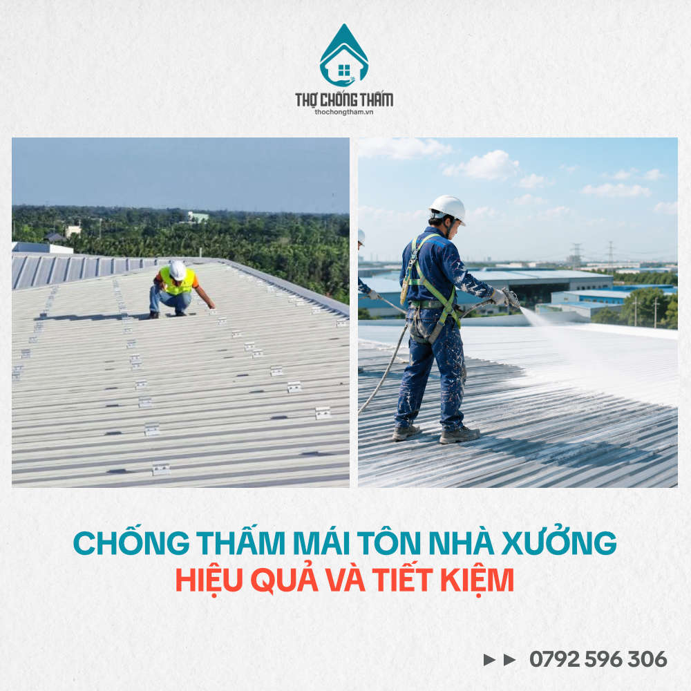 Chống Thấm Mái Tôn Nhà Xưởng Hiệu Quả Và Tiết Kiệm
