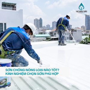 Sơn Chống Nóng Loại Nào Tốt?