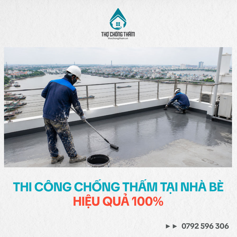 Thi Công Chống Thấm Tại Nhà Bè Hiệu Quả 100%